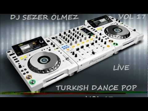 Dj Sezer Ölmez - Turkish Dance Pop Vol 17 Live set