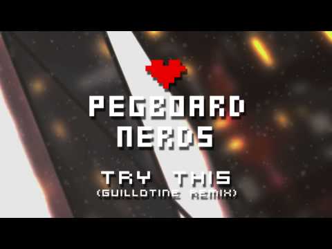 Pegboard Nerds - Try This (Guillotine Remix)