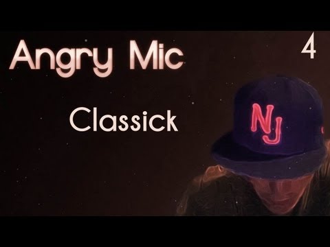 Angry Mic - Classick [Lyrics in description]