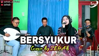 Download lagu BERSYUKUR Voc. Tazkiyah (Cover Lagu By Zehab) mp3