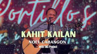 Kahit Kailan - Noel Cabangon with TNC Project | 06.20.2026 | Certified Concertita