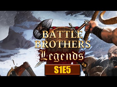Battle Brothers Legends S1E5 "The Company Is Shaping Up" (Legendary/Hardest Difficulty)