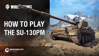 The Invisible Soviet: How to Play the SU-130PM