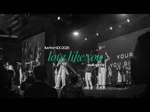 Love Like You | Live from IDC 2025 | Exalt Worship