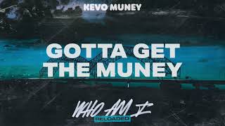 Kevo Muney - Gotta Get The Muney (Official Audio)
