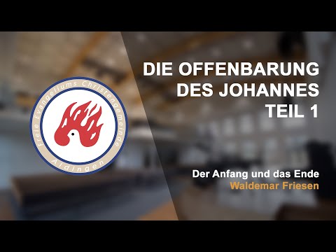 11.04.2020 | Die Offenbarung des Johannes TEIL 1: "Der Anfang und das Ende" | Waldemar Friesen