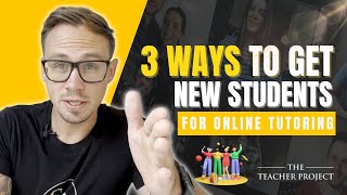 3 Ways To Get New Students For Online Tutoring