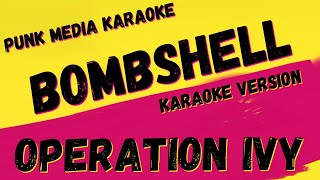 OPERATION IVY ✴ BOMBSHELL ✴ KARAOKE INSTRUMENTAL ✴ PMK