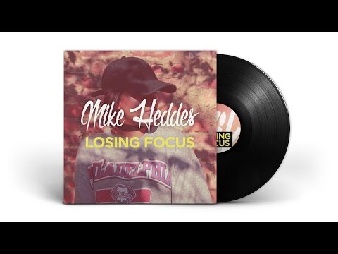 Mike Heddes - Losing Focus
