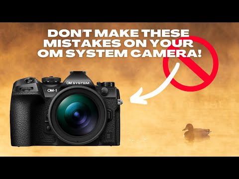 Avoid These Common Mistakes When Using Your OM-1 MKII or Other OM System Camera.