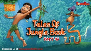 Tales Of Jungle Book - Part 47 | मोगली की कहानी  | Jungle Book | नया एपिसोड@PowerKidstv ​