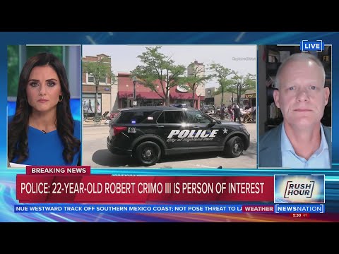 Police: 22-year-old Robert Crimo III is person of interest in Highland Park shooting | Rush Hour