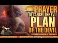 POWERFUL AL QURAN RUQYAH TO THE CANCEL EVIL PLANS OF THE ENEMY PRAYERS AGAINST EVIL PLAN ENEMIES