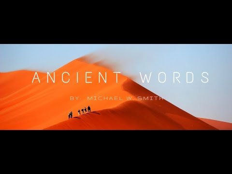 Ancient Words with lyrics - Michael W. Smith