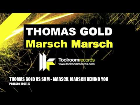 Thomas Gold vs. SHM-Marsch, Marsch Behind You (Progson Bootleg)