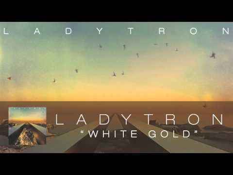 Ladytron - White Gold [Audio]