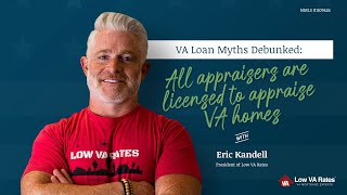 MYTH: All appraisers are licensed to appraise VA homes