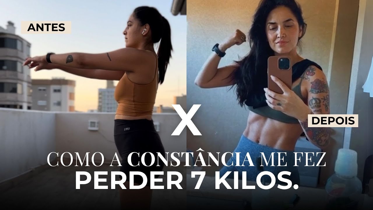 Como a constância me ajudou a perder 7 quilos | Minha jornada de transformação. #vlog