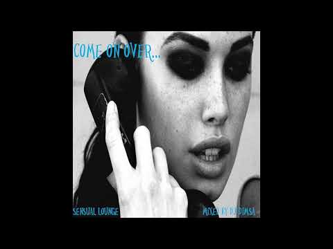 DJ Dimsa - Come on Over - Lounge Mix (preview 20 min of a 59 min Mix)