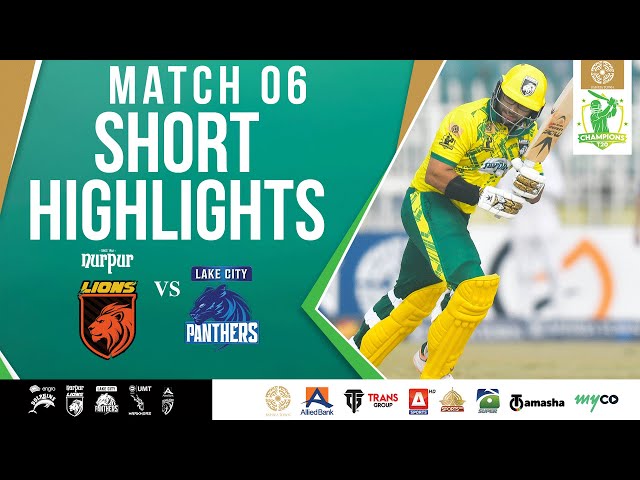 Short Highlights | Nurpur Lions vs Lake City Panthers | Match 6 | Bahria Town Champions Cup 2024