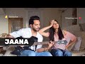 Jaana | Full Song | Jay Bhattacharya | Nishad Bhatt | AB Records |
