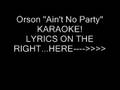 Orson 'Ain't No Party' KARAOKE 