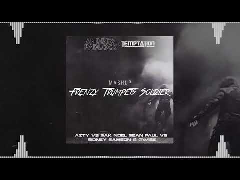 Sak Noel Sean Paul vs Sidney Samson - Frenzy Trumpets Soldier(Andrew Padlock & TEMPTATION Mashup)