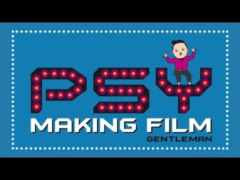 PSY - 'GENTLEMAN(젠틀맨)' M/V Making Film
