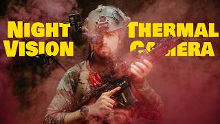 I used Night Vision and Thermal for Airsoft (dang)