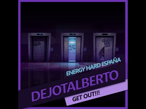 DEJOTALBERTO - GET OUT!!!