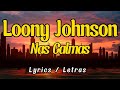 Loony johnson   Nas Calmas (Letras/ Lyrics Video)