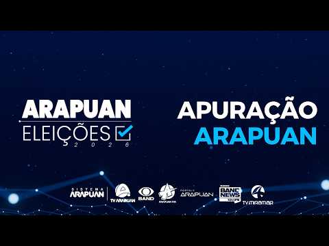 ARAPUAN ELEIÇÕES 2026 | APURAÇÃO DOS VOTOS