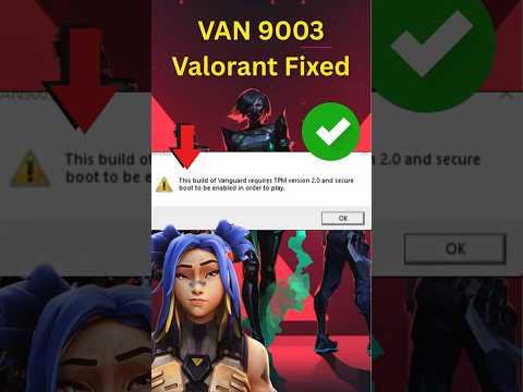 Valorant VAN 9003 Error Fix | Windows 11 Quick Solution