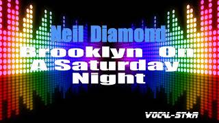 Neil Diamond - Brooklyn On A Saturday Night (Karaoke Version) with Lyrics HD Vocal-Star Karaoke