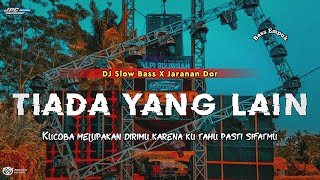 Download lagu DJ TIADA YANG LAIN || SLOW BASS X JARANAN DOR VIRAL TIKTOK 2023 •KIPLI ID REMIX mp3 Download lagu DJ TIADA YANG LAIN || SLOW BASS X JARANAN DOR VIRAL TIKTOK 2023 •KIPLI ID REMIX mp3