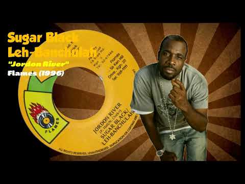 Sugar Black & Leh-Banchulah - Jordon River (Flames) 1996