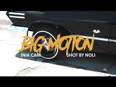 I.N.I.A CAM "BIG MOTION" [official video HD]