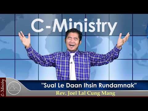 Sermon || "Sual Le Daan Ihsin Rundamnak"- Rev. Joel Lal Cung Mang