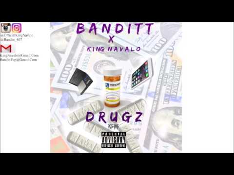 Banditt X King Navalo X Drugz'