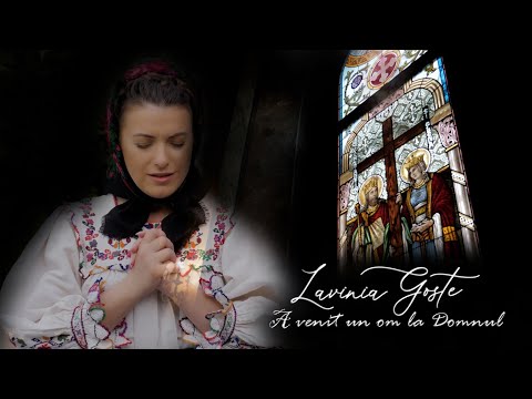 Lavinia Goste - A venit un om la Domnul