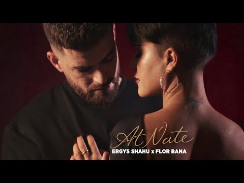 Ergys Shahu x Flor Bana - At Nate
