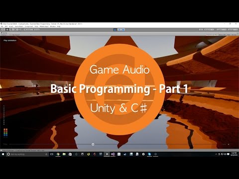 Game Audio | Basic Programming - Part 1 | Unity & C♯