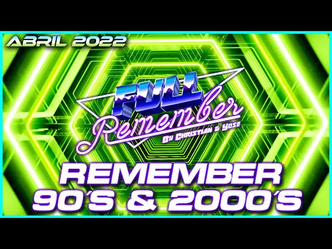 SESION REMEMBER 90 TEMAZOS 2000 - ABRIL 2022 - By Christian & Yose #rememer #90s #cantaditas