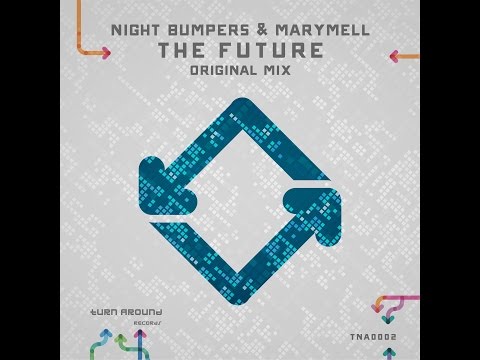 Night Bumpers & Marymell - The Future (Original Mix)
