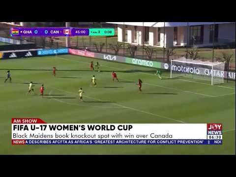 FIFA U-17 Women's World Cup: Black Maidens book knockout spot with win over Canada | AM Sports