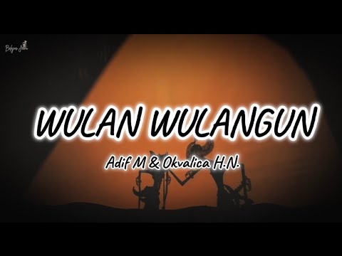 Wulan Wulangun - Adif M & Okvalica H.N. (Lirik)
