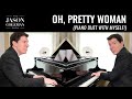 Oh, Pretty Woman (Piano Duet with Myself!) - Roy Orbison Piano Cover from The Jason Coleman Show