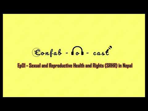 Confab-o-cast [Ep01- Sexual and Reproductive Health and Rights in Nepal]