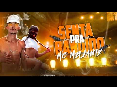 MC MELIANTE  SENTA PRA BANDIDO REMIX/BREGAFUNK 2022