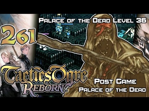Tactics Ogre: Reborn - Walkthrough - Ep. 261: Palace of the Dead 36 [PG-35] [POTD-35]